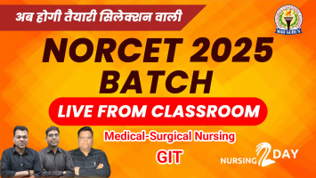 GIT || Medical-Surgical Nursing || NORCET 2025 Live Classes